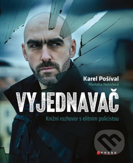Kniha: Vyjednavač (Karel Pošíval a Markéta Nekolová). CPRESS, 2023 Kniha: Vyjednavač (Karel Pošíval a Markéta Nekolová). CPRESS, 2023