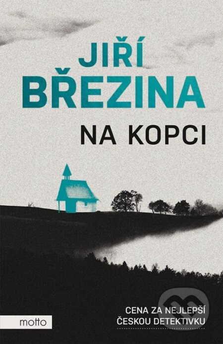 Kniha: Na kopci (Jiří Březina). Motto, 2023 Kniha: Na kopci (Jiří Březina). Motto, 2023