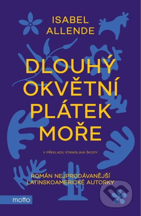 Kniha: Dlouhý okvětní plátek moře (Isabel Allende). Motto, 2023 Kniha: Dlouhý okvětní plátek moře (Isabel Allende). Motto, 2023