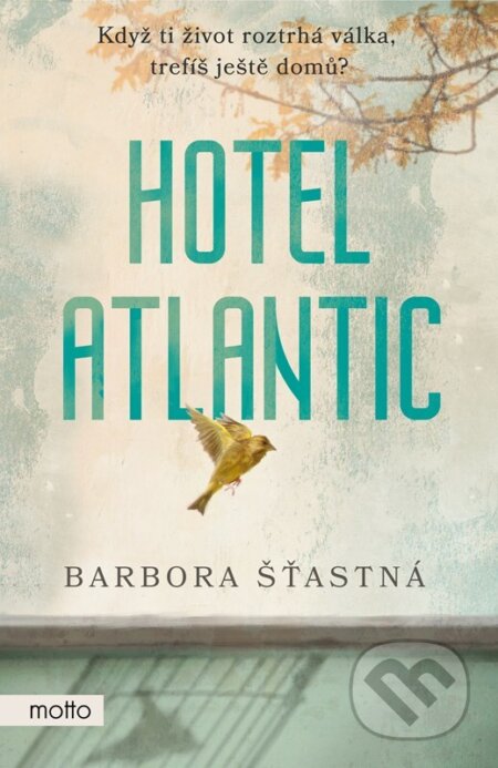 Kniha: Hotel Atlantic (Barbora Šťastná). Motto, 2023 Kniha: Hotel Atlantic (Barbora Šťastná). Motto, 2023