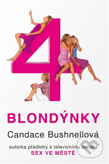 Kniha: 4 blondýnky (Candace Bushnell). , 2001 Kniha: 4 blondýnky (Candace Bushnell). , 2001