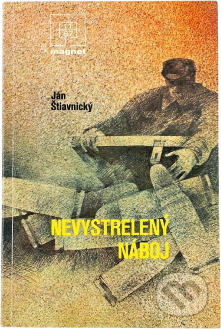 Kniha: Nevystřelený náboj (Ján Štiavnický). Naše vojsko, 1987 Kniha: Nevystřelený náboj (Ján Štiavnický). Naše vojsko, 1987
