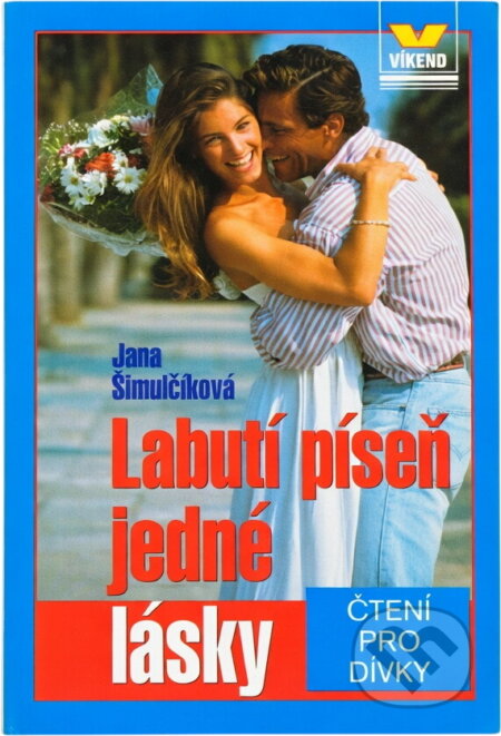 Kniha: Labutí píseň jedné lásky (Jana Šimulčíková). Víkend, 2002 Kniha: Labutí píseň jedné lásky (Jana Šimulčíková). Víkend, 2002