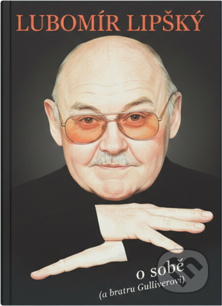 Kniha: Lubomír Lipský o sobě (a bratru Oldřichovi) : hra vzpomínek.. (Lubomír Lipský). Camis, 1998 Kniha: Lubomír Lipský o sobě (a bratru Oldřichovi) : hra vzpomínek.. (Lubomír Lipský). Camis, 1998