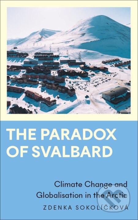 The Paradox of Svalbard - Zdenka Sokolíčková, Pluto, 2023