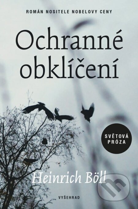 Kniha: Ochranné obklíčení (Heinrich Böll). Vyšehrad, 2023 Kniha: Ochranné obklíčení (Heinrich Böll). Vyšehrad, 2023