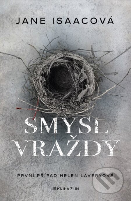 Kniha: Smysl vraždy (Jane Isaac). Kniha Zlín, 2023 Kniha: Smysl vraždy (Jane Isaac). Kniha Zlín, 2023