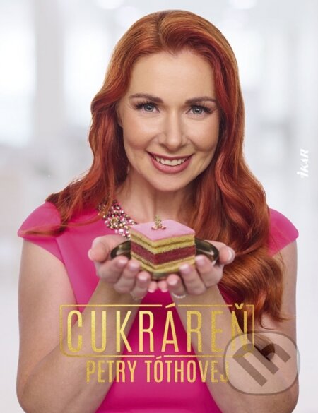 Kniha: Cukráreň Petry Tóthovej (Petra Tóthová). Ikar, 2023 Kniha: Cukráreň Petry Tóthovej (Petra Tóthová). Ikar, 2023
