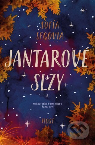 Kniha: Jantarové slzy (Sofía Segovia). Host, 2023 Kniha: Jantarové slzy (Sofía Segovia). Host, 2023