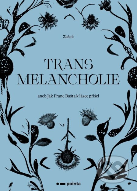 Kniha: Transmelancholie (Zašek). Pointa, 2023 Kniha: Transmelancholie (Zašek). Pointa, 2023