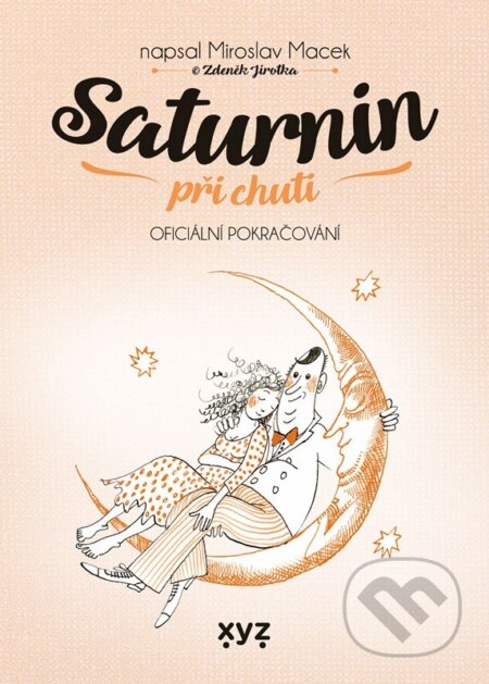 Kniha: Saturnin při chuti (Miroslav Macek a Zdeněk Jirotka). XYZ, 2023 Kniha: Saturnin při chuti (Miroslav Macek a Zdeněk Jirotka). XYZ, 2023