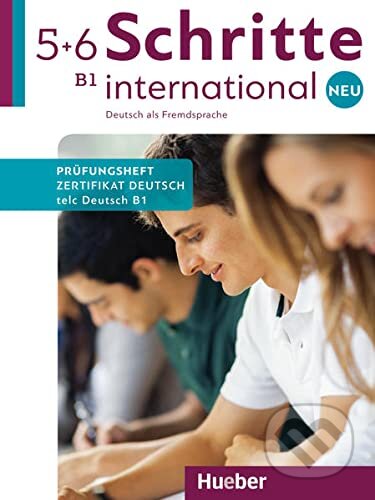 Schritte international Neu 5+6: B1/ Prüfungsheft Zertifikat Deutsch mit Audio-CD, Max Hueber Verlag