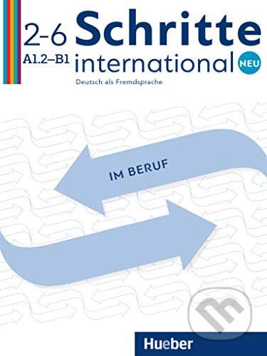 Schritte international Neu 2-6: Berufsmaterialien: Im Beruf - Buch A1.2 - B1 mit Audi, Max Hueber Verlag