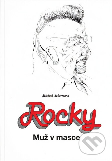 Kniha: Rocky : Muž v masce (Michael Ackermann). , 1993 Kniha: Rocky : Muž v masce (Michael Ackermann). , 1993
