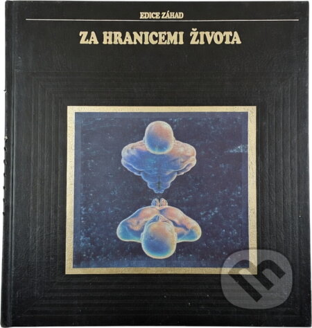 Kniha: Za hranicemi života (Janet P. Cave a Laura Foreman). GEMINI, 1994 Kniha: Za hranicemi života (Janet P. Cave a Laura Foreman). GEMINI, 1994