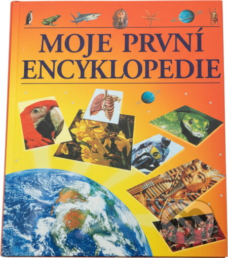 Kniha: Moje první encyklopedie (Neil Morris). Slovart, 2007 Kniha: Moje první encyklopedie (Neil Morris). Slovart, 2007