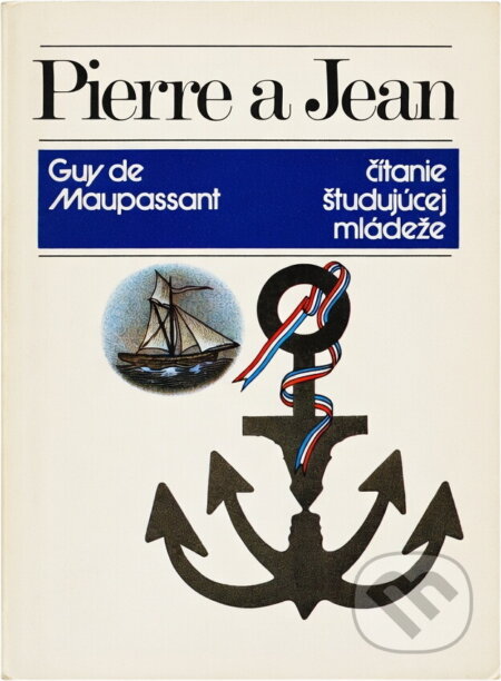 Kniha: Pierre a Jean (Guy de Maupassant). Tatran, 1980 Kniha: Pierre a Jean (Guy de Maupassant). Tatran, 1980