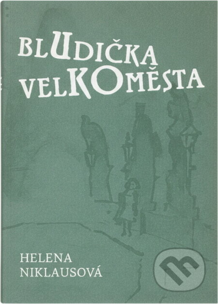 Kniha: Bludička velkoměsta (Helena Niklausová). , 2010 Kniha: Bludička velkoměsta (Helena Niklausová). , 2010