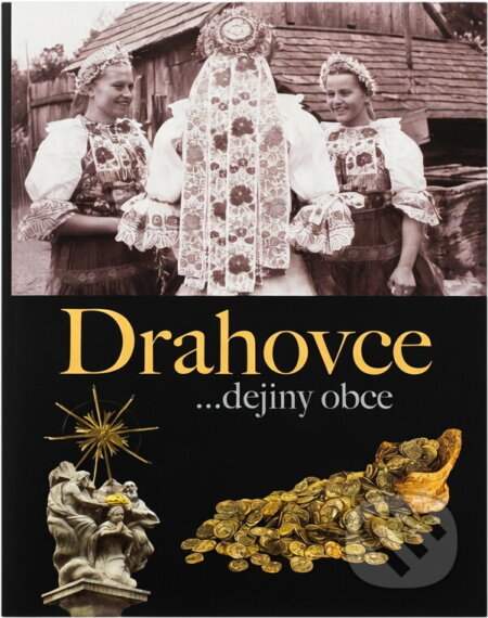 Kniha: Drahovce : ...dejiny obce (Marián Manák). Magma, 2010 Kniha: Drahovce : ...dejiny obce (Marián Manák). Magma, 2010