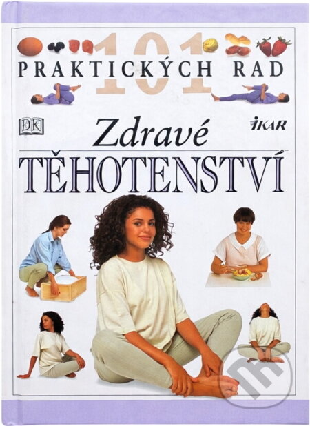 Kniha: Zdravé těhotenství (Elizabeth Fenwick). Ikar, 1998 Kniha: Zdravé těhotenství (Elizabeth Fenwick). Ikar, 1998