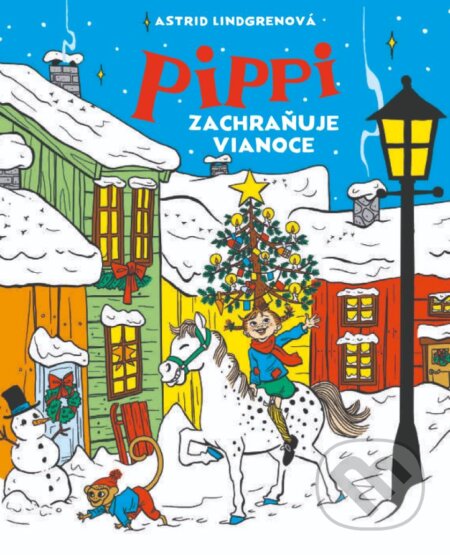 Kniha: Pippi zachraňuje Vianoce (Astrid Lindgren). Slovart, 2023 Kniha: Pippi zachraňuje Vianoce (Astrid Lindgren). Slovart, 2023