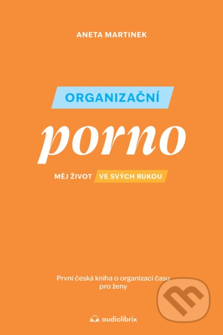 Kniha: Organizační porno (Aneta Martinek). Audiolibrix, 2023 Kniha: Organizační porno (Aneta Martinek). Audiolibrix, 2023