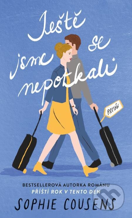 E-kniha: Ještě jsme se nepotkali (Sophie Cousens). Ikar CZ, 2023 E-kniha: Ještě jsme se nepotkali (Sophie Cousens). Ikar CZ, 2023