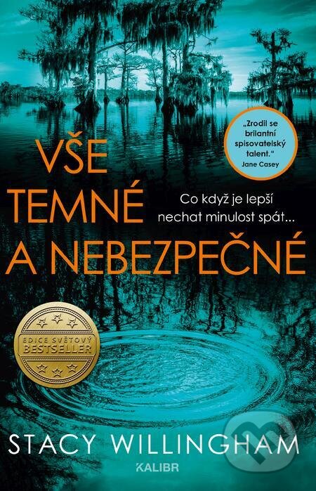 E-kniha: Vše temné a nebezpečné (Stacy Willingham). Kalibr, 2023 E-kniha: Vše temné a nebezpečné (Stacy Willingham). Kalibr, 2023