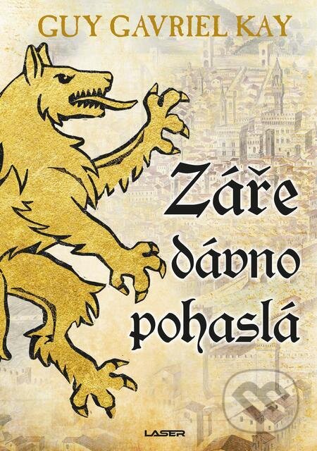 E-kniha: Záře dávno pohaslá (Guy Gavriel Kay). Laser books, 2023 E-kniha: Záře dávno pohaslá (Guy Gavriel Kay). Laser books, 2023