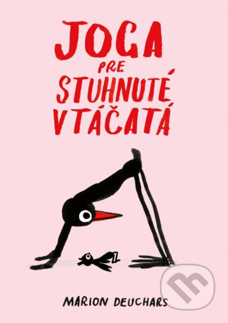 Kniha: Joga pre stuhnuté vtáčatá (Marion Deuchars). Slovart, 2024 Kniha: Joga pre stuhnuté vtáčatá (Marion Deuchars). Slovart, 2024