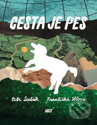 Kniha: Cesta je pes (Petr Šesták). Host, 2023 Kniha: Cesta je pes (Petr Šesták). Host, 2023