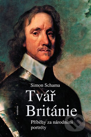 Kniha: Tvář Británie (Simon Schama). Academia, 2023 Kniha: Tvář Británie (Simon Schama). Academia, 2023