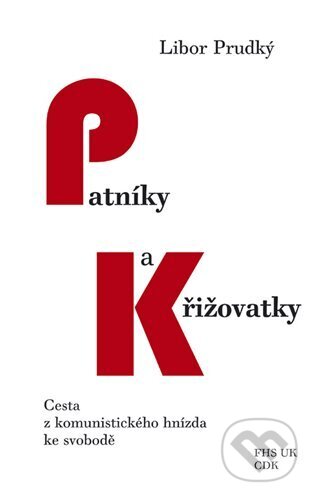Patníky a křižovatky - Libor Prudký, Centrum pro studium demokracie a kultury, 2023