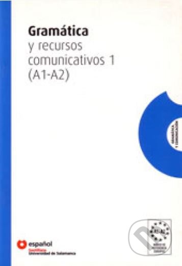 Kniha: Gramatica Y Recursos Comunicativos 1 (A1-A2) (Sociedad General Espanola de Libreria). Sociedad General Espanola de Libreria Kniha: Gramatica Y Recursos Comunicativos 1 (A1-A2) (Sociedad General Espanola de Libreria). Sociedad General Espanola de Libreria