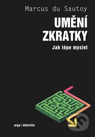 Kniha: Umění zkratky (Marcus du Sautoy). Argo, 2023 Kniha: Umění zkratky (Marcus du Sautoy). Argo, 2023
