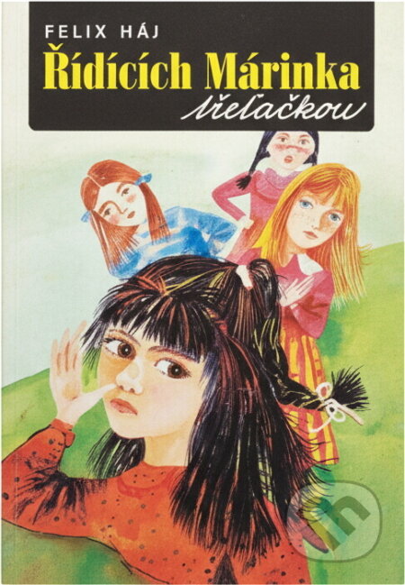 Kniha: Řídících Márinka jde do školy (Felix Háj). , 1991 Kniha: Řídících Márinka jde do školy (Felix Háj). , 1991