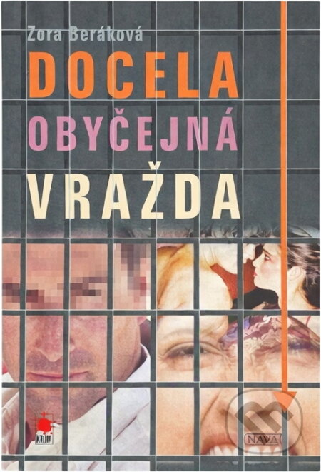 Kniha: Docela obyčejná vražda (Zora Beráková). Nava, 2005 Kniha: Docela obyčejná vražda (Zora Beráková). Nava, 2005
