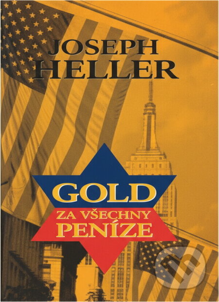 Kniha: Gold za všechny peníze (Joseph Heller). , 1997 Kniha: Gold za všechny peníze (Joseph Heller). , 1997