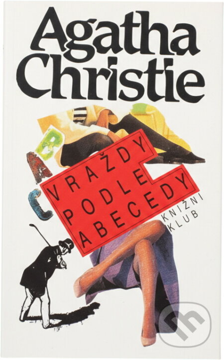 Kniha: Vraždy podle abecedy (Agatha Christie). Knižní klub, 1993 Kniha: Vraždy podle abecedy (Agatha Christie). Knižní klub, 1993