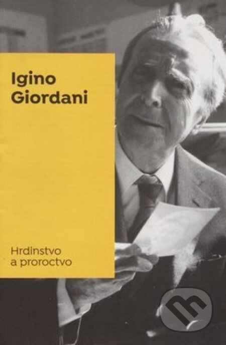 Kniha: Hrdinstvo a proroctvo (Igino Giordani). Nové mesto, 2019 Kniha: Hrdinstvo a proroctvo (Igino Giordani). Nové mesto, 2019