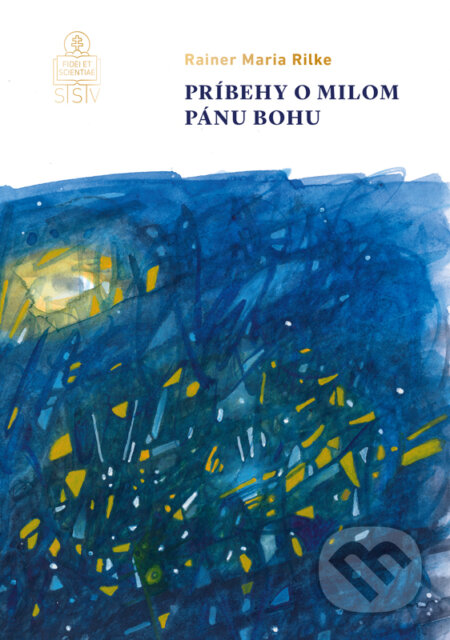 Kniha: Príbehy o milom Pánu Bohu (Rainer Maria Rilke). Spolok svätého Vojtecha, 2023 Kniha: Príbehy o milom Pánu Bohu (Rainer Maria Rilke). Spolok svätého Vojtecha, 2023