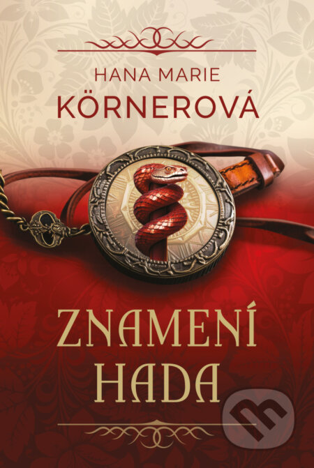 Kniha: Znamení hada (Hana Marie Körnerová). Fortuna Libri ČR, 2023 Kniha: Znamení hada (Hana Marie Körnerová). Fortuna Libri ČR, 2023