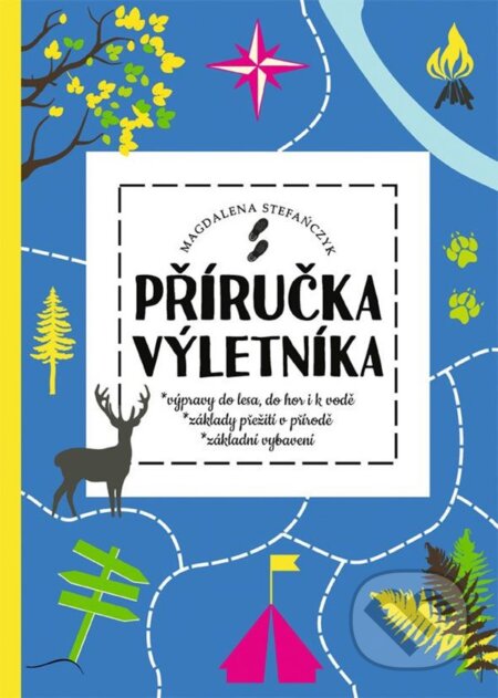 Kniha: Příručka výletníka (Magdalena Stefanczyk). Grada, 2023 Kniha: Příručka výletníka (Magdalena Stefanczyk). Grada, 2023