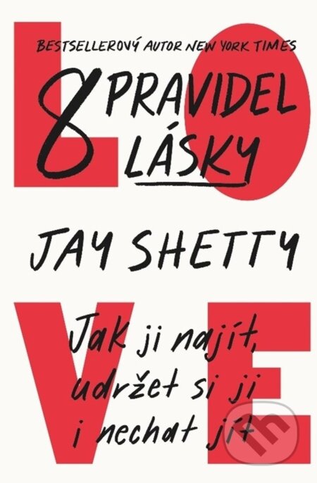 Kniha: 8 pravidel lásky (Jay Shetty). Fortuna Libri ČR, 2023 Kniha: 8 pravidel lásky (Jay Shetty). Fortuna Libri ČR, 2023