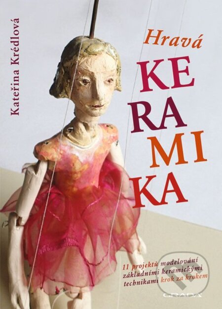 Kniha: Hravá keramika (Kateřina Krédlová). Grada, 2023 Kniha: Hravá keramika (Kateřina Krédlová). Grada, 2023