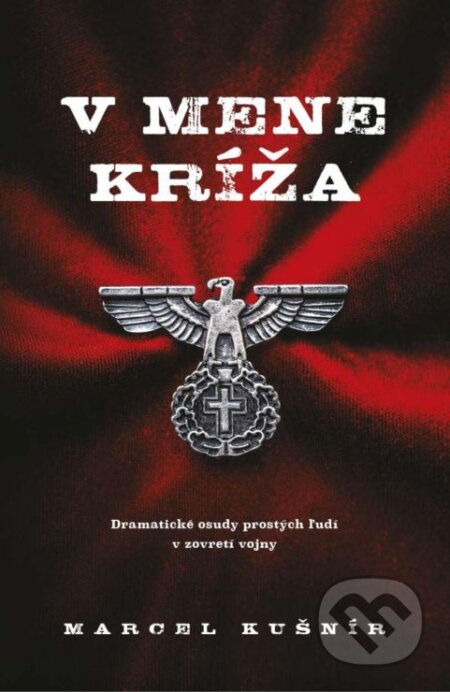 Kniha: V mene kríža (Marcel Kušnír), 2023 Kniha: V mene kríža (Marcel Kušnír), 2023