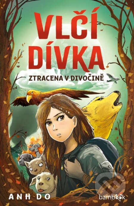 Kniha: Vlčí dívka - Ztracena v divočině (Anh Do a Jeremy Ley). Bambook, 2023 Kniha: Vlčí dívka - Ztracena v divočině (Anh Do a Jeremy Ley). Bambook, 2023