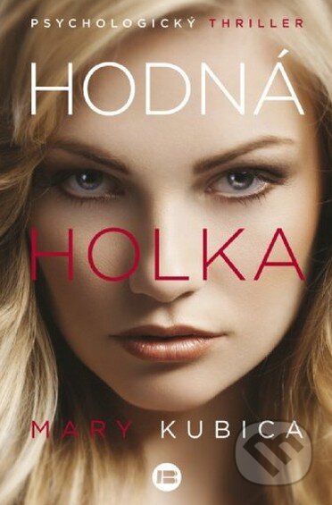 Kniha: Hodná holka (Mary Kubica). BETA - Dobrovský, 2015 Kniha: Hodná holka (Mary Kubica). BETA - Dobrovský, 2015