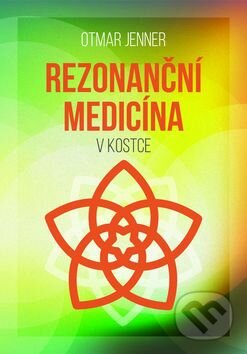 Rezonanční medicína - Otmar Jenner, BETA - Dobrovský, 2015