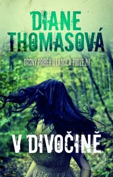 Kniha: V divočině (Diane Thomas). BETA - Dobrovský, 2015 Kniha: V divočině (Diane Thomas). BETA - Dobrovský, 2015